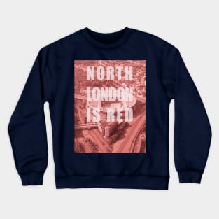 North London Is Red Crewneck Sweatshirt